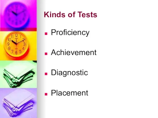 Kinds of Tests Proficiency Achievement Diagnostic Placement