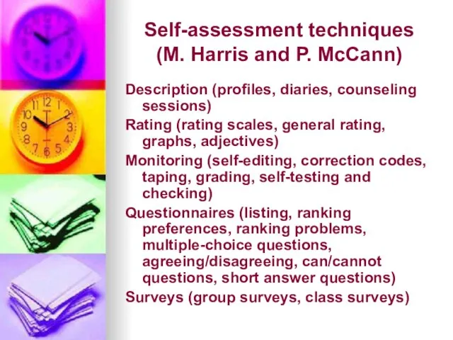 Self-assessment techniques (M. Harris and P. McCann) Description (profiles, diaries, counseling