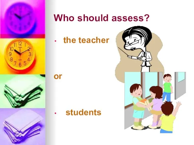 Who should assess? the teacher or students