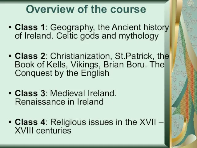 Overview of the course Class 1: Geography, the Ancient history of