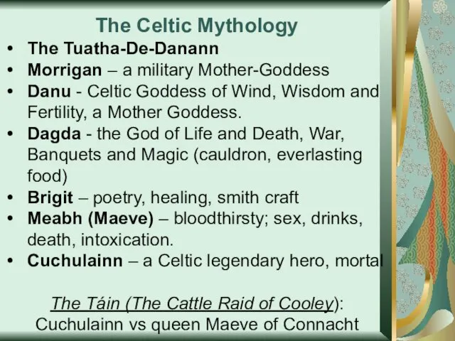 The Celtic Mythology The Tuatha-De-Danann Morrigan – a military Mother-Goddess Danu