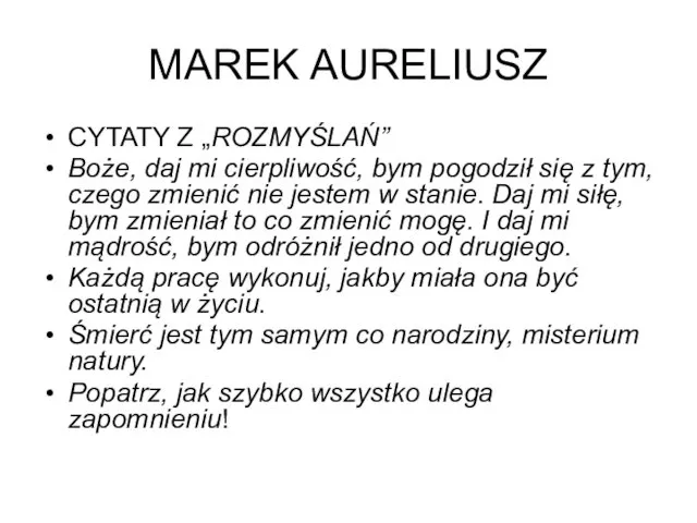 MAREK AURELIUSZ CYTATY Z „ROZMYŚLAŃ” Boże, daj mi cierpliwość, bym pogodził