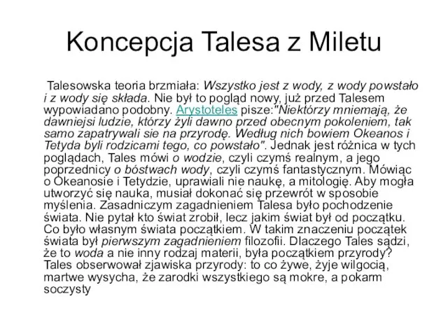 Koncepcja Talesa z Miletu Talesowska teoria brzmiała: Wszystko jest z wody,