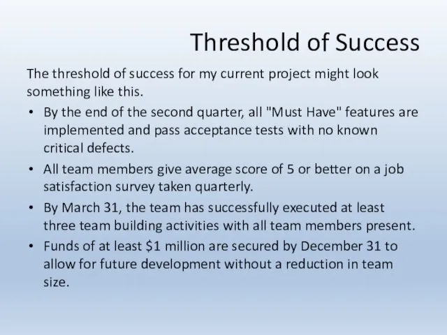 Threshold of Success The threshold of success for my current project