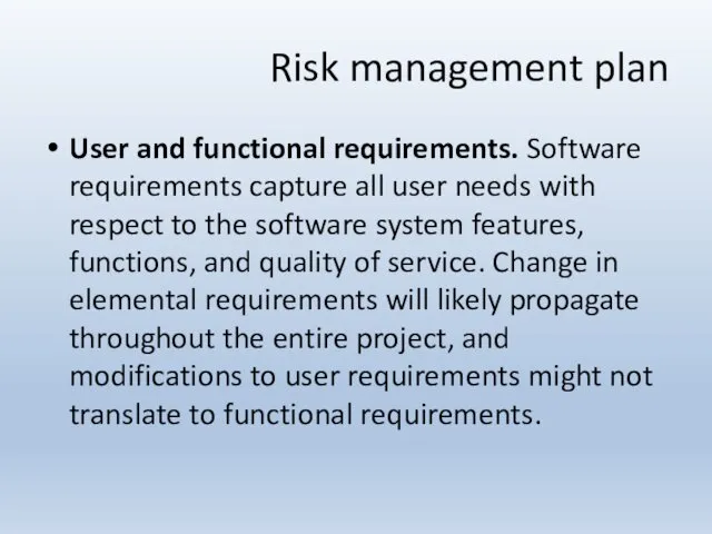 User and functional requirements. Software requirements capture all user needs with