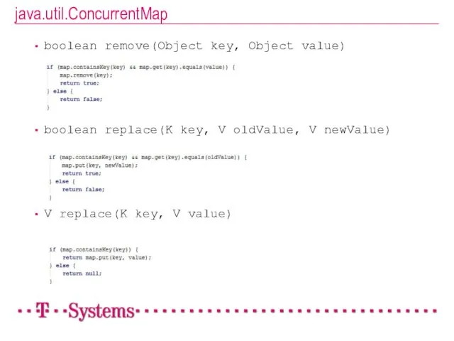 java.util.ConcurrentMap boolean remove(Object key, Object value) boolean replace(K key, V oldValue,