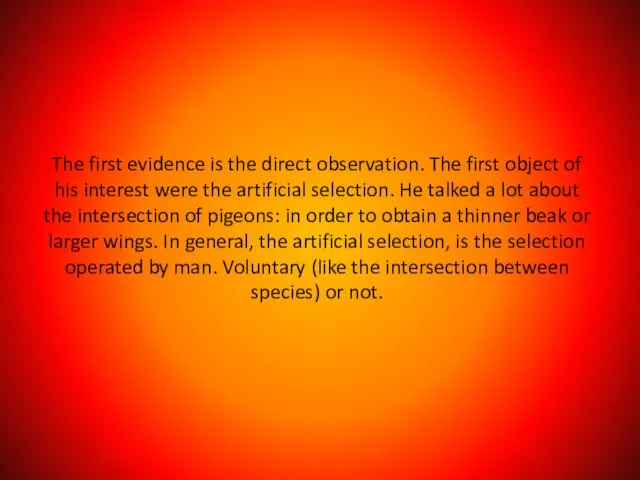 The first evidence is the direct observation. The first object of