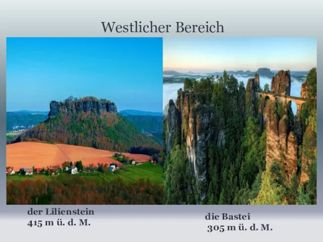 Westlicher Bereich der Lilienstein 415 m ü. d. M. die Bastei 305 m ü. d. M.