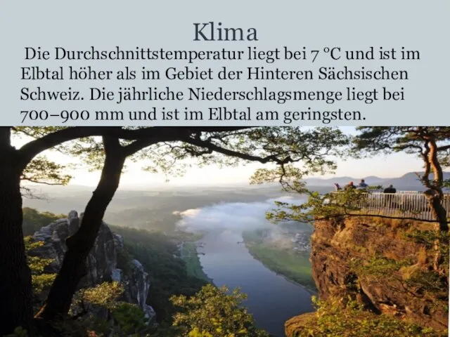 Klima Die Durchschnittstemperatur liegt bei 7 °C und ist im Elbtal