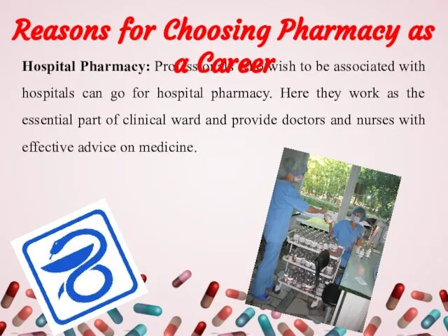 Hospital Pharmacy: Professionals who wish to be associated with hospitals can