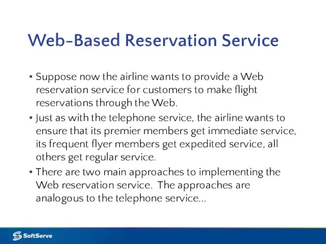 Web-Based Reservation Service Suppose now the airline wants to provide a