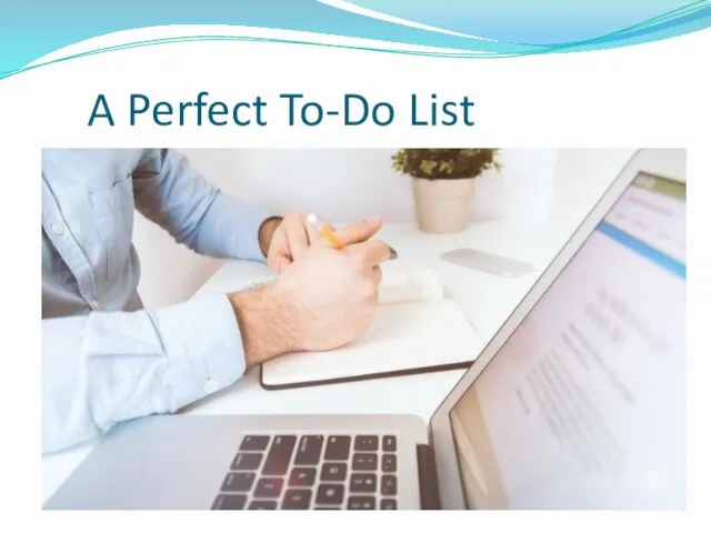 A Perfect To-Do List