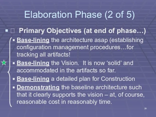 Elaboration Phase (2 of 5) ? Primary Objectives (at end of