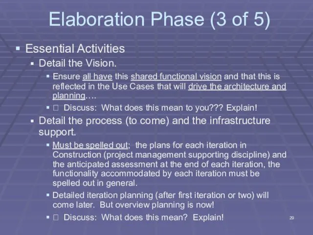 Elaboration Phase (3 of 5) Essential Activities Detail the Vision. Ensure