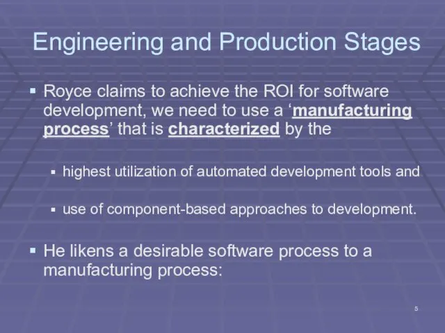 Engineering and Production Stages Royce claims to achieve the ROI for