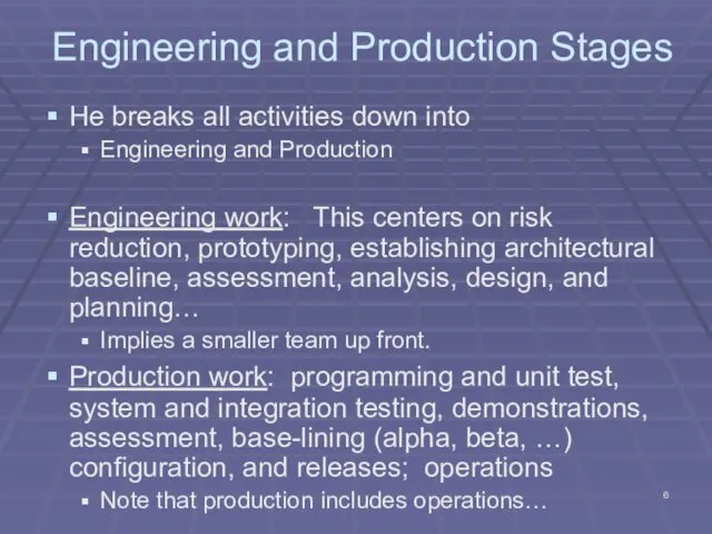 Engineering and Production Stages He breaks all activities down into Engineering