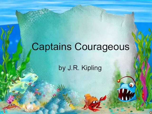 Captains Courageous by J.R. Kipling