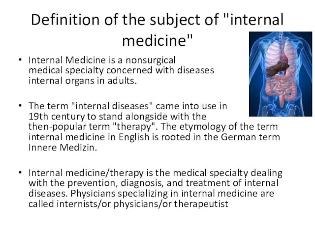 Definition of the subject of "internal medicine" Internal Medicine is a