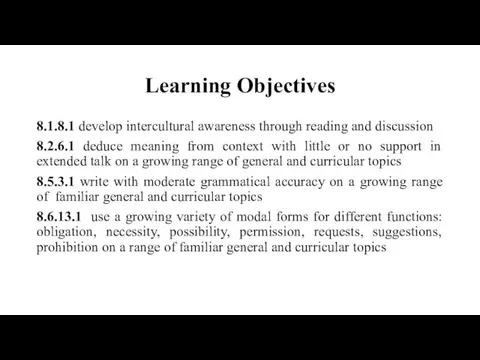 Learning Objectives 8.1.8.1 develop intercultural awareness through reading and discussion 8.2.6.1