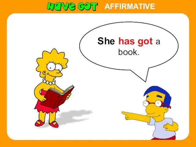AFFIRMATIVE She has got a book.