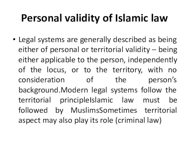 Personal validity of Islamic law Legal systems are generally described as