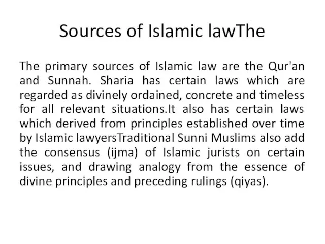 Sources of Islamic lawThe The primary sources of Islamic law are