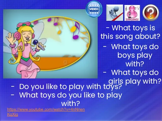 https://www.youtube.com/watch?v=4nNnenKqXjg - What toys is this song about? What toys do