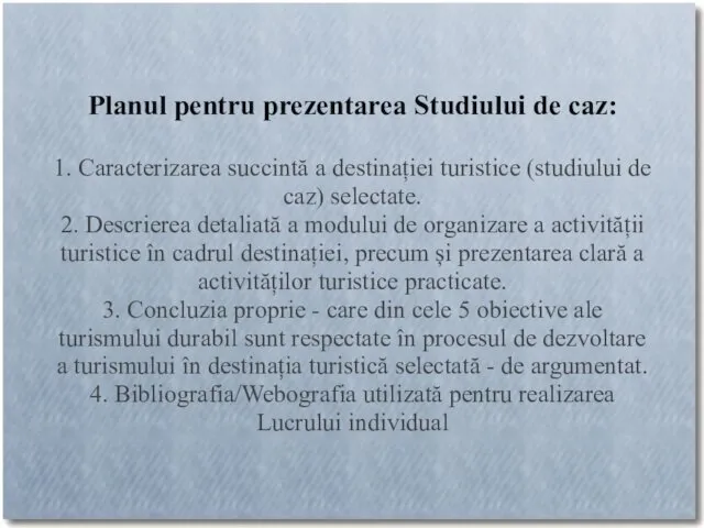 Planul pentru prezentarea Studiului de caz: 1. Caracterizarea succintă a destinației