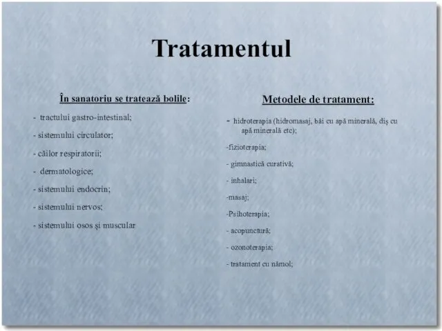 Tratamentul În sanatoriu se tratează bolile: - tractului gastro-intestinal; - sistemului