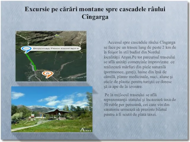 Excursie pe cărări montane spre cascadele râului Cîngarga Accesul spre cascadele