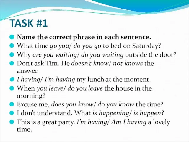 TASK #1 Name the correct phrase in each sentence. What time