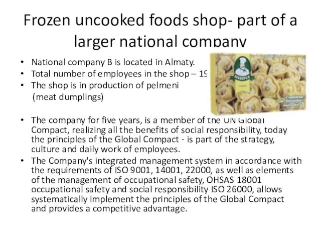 Frozen uncooked foods shop- part of a larger national company National