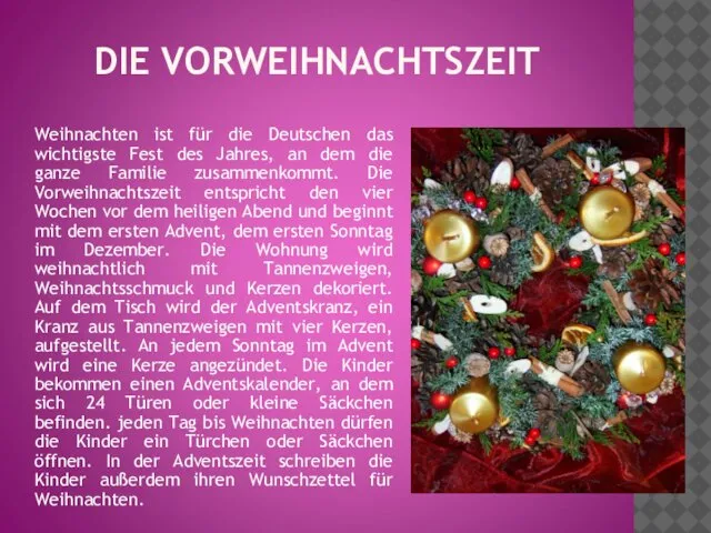 DIE VORWEIHNACHTSZEIT Weihnachten ist für die Deutschen das wichtigste Fest des