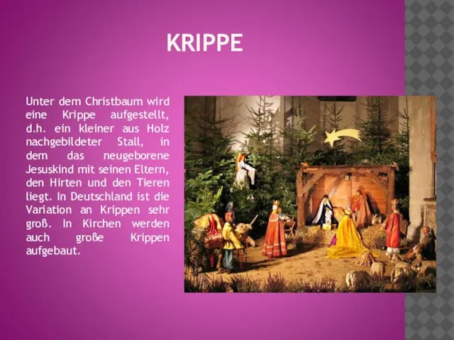 KRIPPE Unter dem Christbaum wird eine Krippe aufgestellt, d.h. ein kleiner