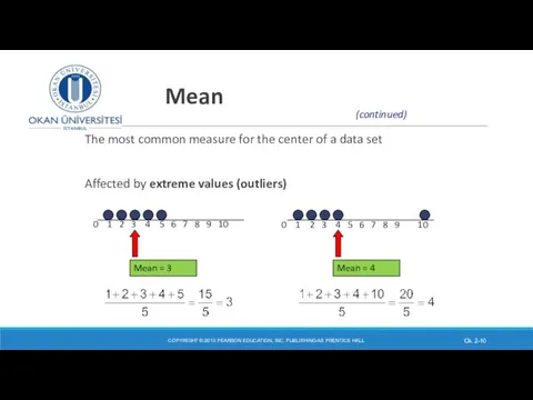 Mean The most common measure for the center of a data