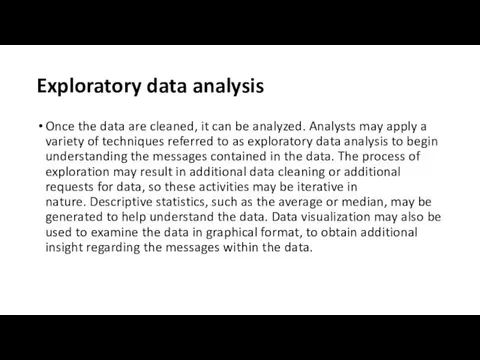 Exploratory data analysis Once the data are cleaned, it can be