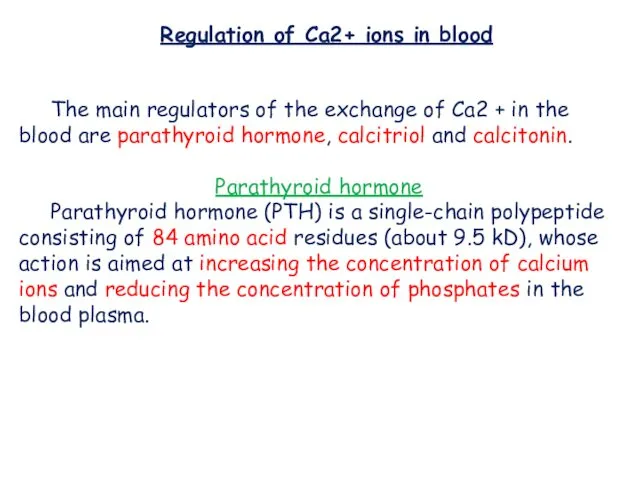 Regulation of Ca2+ ions in blood The main regulators of the