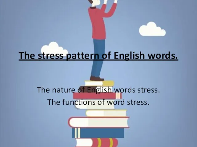 The stress pattern of English words