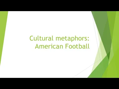 Cultural metaphors: American Football