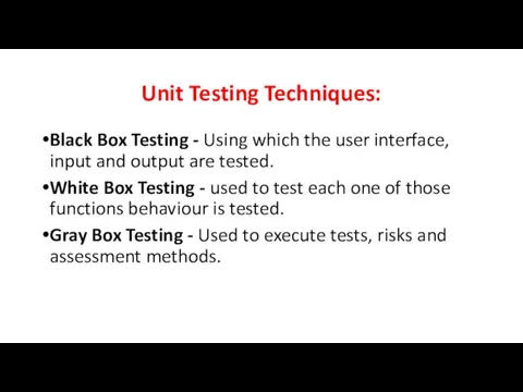 Unit Testing Techniques: Black Box Testing - Using which the user