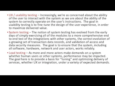 UX / usability testing – Increasingly, we’re as concerned about the