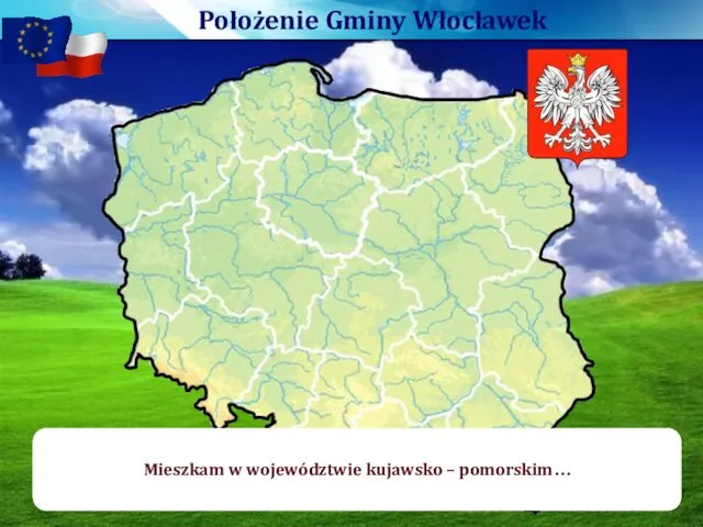 Mieszkam w województwie kujawsko – pomorskim…