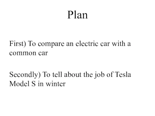 Plan First) To compare an electric car with a common car