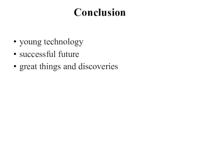 Conclusion young technology successful future great things and discoveries