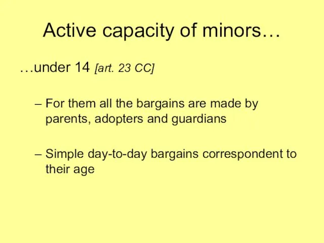 Active capacity of minors… …under 14 [art. 23 CC] For them