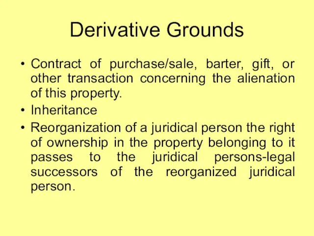 Derivative Grounds Contract of purchase/sale, barter, gift, or other transaction concerning