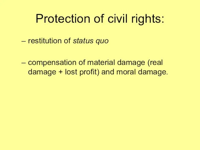 Protection of civil rights: restitution of status quo compensation of material