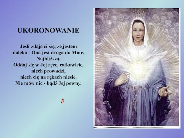 UKORONOWANIE Jeśli zdaje ci się, że jestem daleko - Ona jest