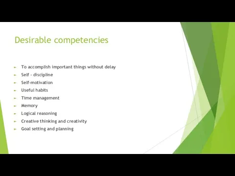 Desirable competencies To accomplish important things without delay Self – discipline