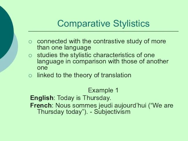 Comparative Stylistics connected with the contrastive study of more than one